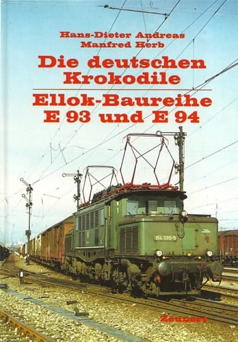 Die deutschen Krokodile Ellok-Baureihe E 93 u. E 94