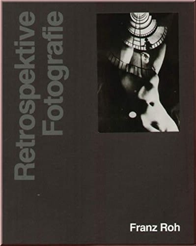 Franz Roh retrospektive fotografie