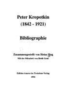 Peter Kropotkin (1842-1921): Bibliographie (Bibliographienreihe) (German Edition)