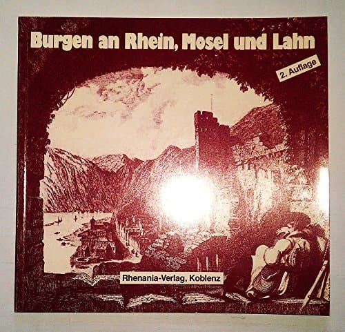 Ausgewählte Burgen an Rhein, Mosel und Lahn