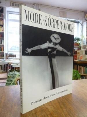 Mode, Körper, Mode Photographien eines Jahrhunderts