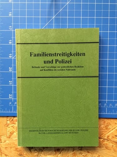 Familienstreitigkeiten und Polizei Befunde und Vorschläge zur polizeilichen Reaktion auf Konflikte im sozialen Nahraum