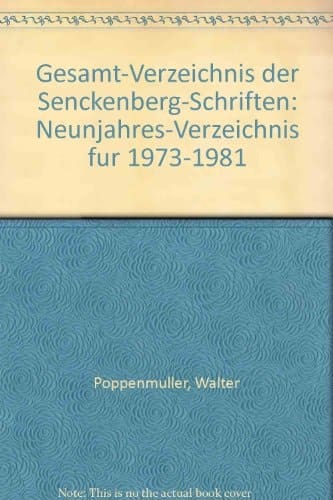 Gesamt-Verzeichnis der Senckenberg-Schriften Neunjahres-Verzeichnis für 1973-1981