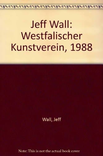 Jeff Wall Westfälischer Kunstverein, 1988