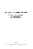 Die Juden in Emden 1530-1806: Eine sozial- und wirtschaftsgeschichtliche Studie zur Geschichte der Juden in Norddeutschland vom ausgehenden ... Geschichte Ostfrieslands) (German Edition)