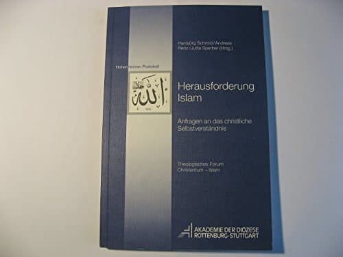 Herausforderung Islam Anfragen an das christliche Selbstverständnis : Theologisches Forum Christentum-Islam