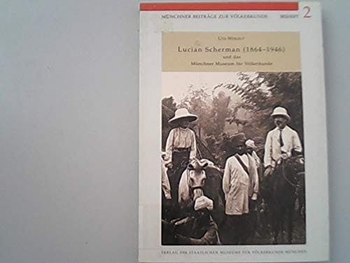 Lucian Scherman (1864-1946) und das Münchner Museum für Völkerkunde