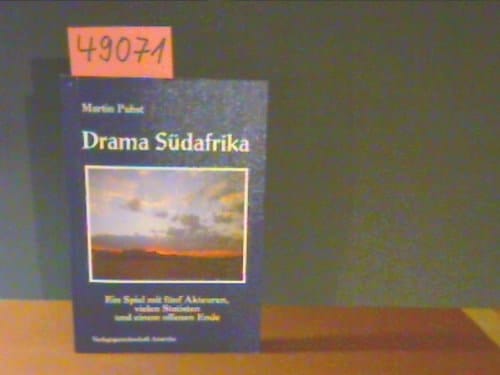 Drama Südafrika: Ein Spiel mit fünf Akteuren, vielen Statisten und einem offenen Ende (German Edition)