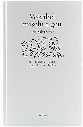 Vokabelmischungen über Walter Serner (German Edition)