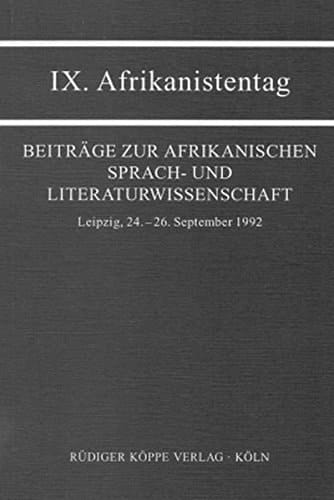 Beiträge zur afrikanischen Sprach- und Literaturwissenschaft IX. Afrikanistentag : Leipzig, 24.-26. September 1992