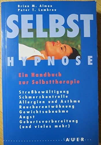 Selbsthypnose das Handbuch zur Selbstbehandlung