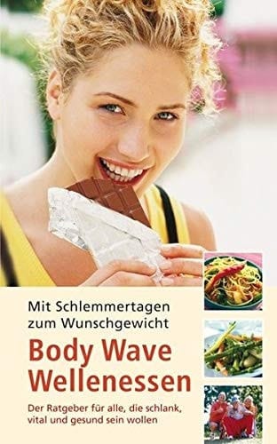 Body-wave-Wellenessen der Ratgeber für alle, die schlank, vital und gesund sein wollen
