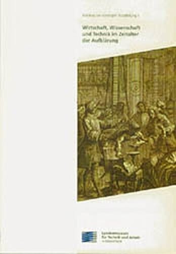 Wirtschaft, Wissenschaft und Technik im Zeitalter der Aufklärung: Mannheim und die Kurpfalz unter Carl Theodor, 1743-1799 (Katalog zur ständigen Ausstellung) (German Edition)