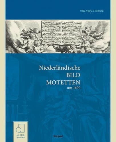 Niederländische Bildmotetten und Motettenbilder multimediale Kunst um 1600