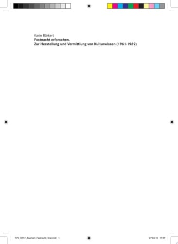 Fastnacht erforschen Zur Herstellung und Vermittlung von Kulturwissen (1961-1969)