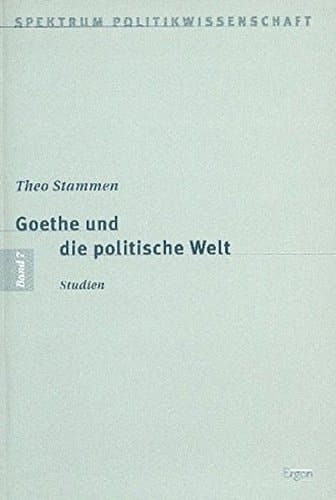 Goethe Und Die Politische Welt (Spektrum Politikwissenschaft) (German Edition)