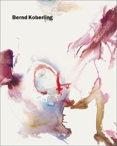 Bernd Koberling: Paintings 1963-2001