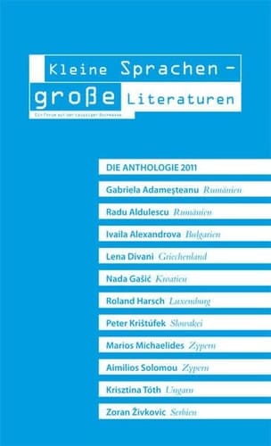 Kleine Sprachen - große Literaturen. Die Anthologie 2011 - 11 Autoren aus 9 Ländern in Erstübersetzung