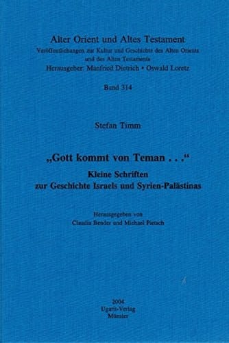 Gott Kommt Nach Teman...: Kleine Schriften Zur Geschichte Israels Und Syrien-Palastinas (Alter Orient Und Altes Testament) (German Edition)