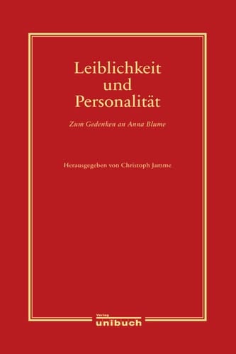 Leiblichkeit und Personalität Zum Gedenken an Anna Blume