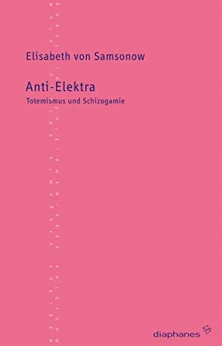Anti-Elektra Totemismus und Schizogamie