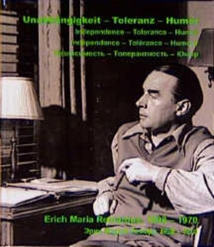 Unabhängigkeit - Toleranz - Humor. Erich Maria Remarque 1898-1970