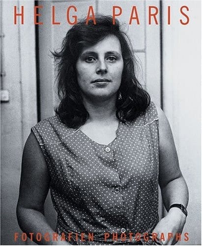 Helga Paris: Photographs