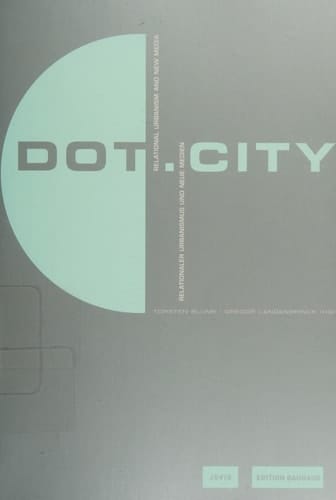 Dot.City: Relationaler Urbanismus und neue Medien / Relational Urbanism and new Media (Edition Bauhaus, 14) (German Edition)