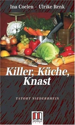 Killer, Küche, Knast der Krimi mit den todsicheren Rezepten