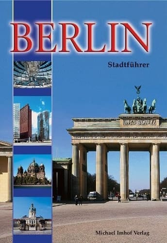 Berlin Stadtführer für die neue Hauptstadt
