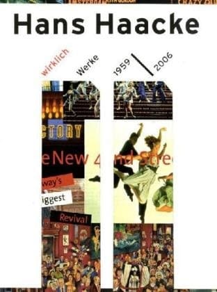 Hans Haacke For Real : Works 1959-2006