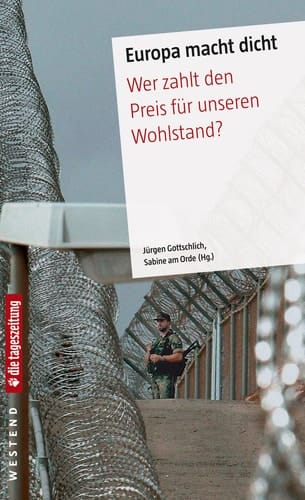 Europa macht dicht Wer zahlt den Preis für unseren Wohlstand?