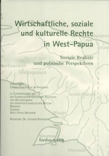 Wirtschaftliche, Soziale und Kulturelle Rechte in West-Papua: Soziale Realität und Politische Perspektiven