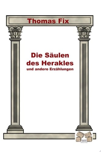 Die Säulen des Herakles und andere Erzählungen