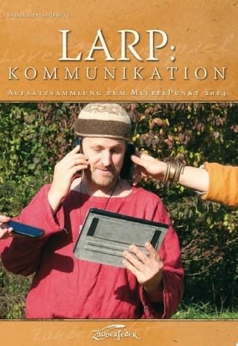 LARP: Kommunikation Aufsatzsammlung zum MittelPunkt 2014