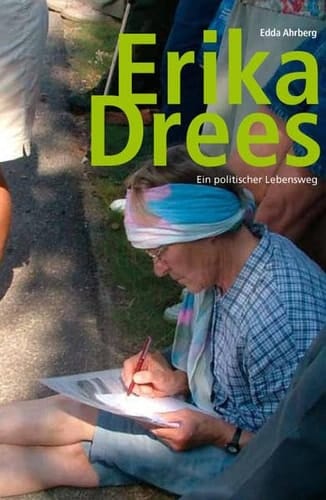 Erika Drees, geborene von Winterfeld ein politischer Lebensweg, 1935 bis 2009