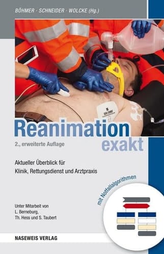 Reanimation exakt aktueller Überblick für Klinik, Rettungsdienst und Arztpraxis
