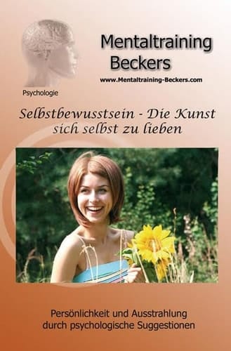 Selbstbewusstsein: Die Kunst sich selbst zu lieben
