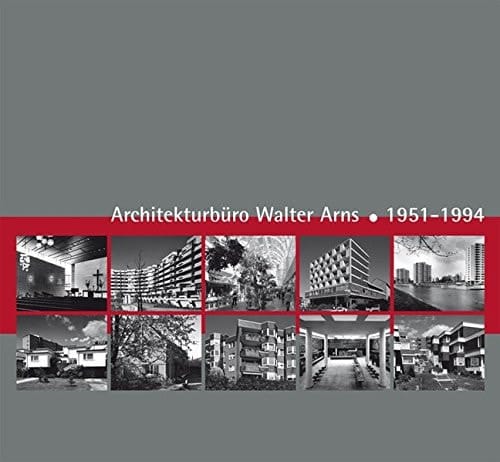 Architekturbüro Walter Arns 1951 - 1994