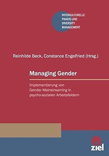 Managing Gender Implementierung von Gender-Mainstreaming in psycho-sozialen Arbeitsfeldern