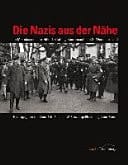Die Nazis aus der Nähe im Mikrokosmos der Hitler-Diktatur : eine Spurensuche im St. Wendeler Land