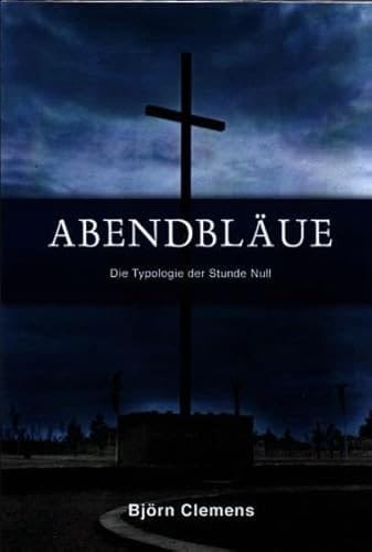 Abendbläue die Typologie der Stunde null