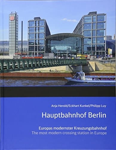 Hauptbahnhof Berlin Europas Modernster Kreuzungsbahnhof : the Most Modern Crossing Station in Europe