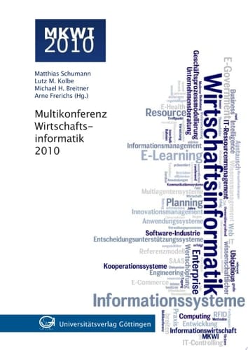 Multikonferenz Wirtschaftsinformatik 2010 Göttingen, 23. - 25. Februar 2010 ; Kurzfassungen der Beiträge