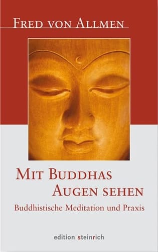 Mit Buddhas Augen sehen buddhistische Meditation und Praxis