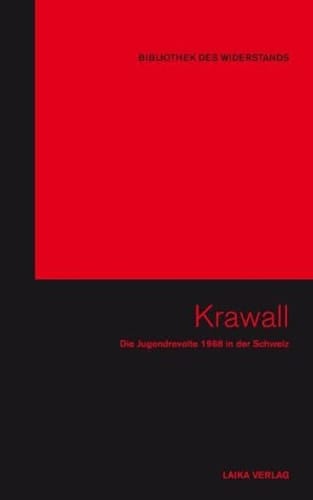 Krawall: Die Jugendrevolte 1968 in der Schweiz