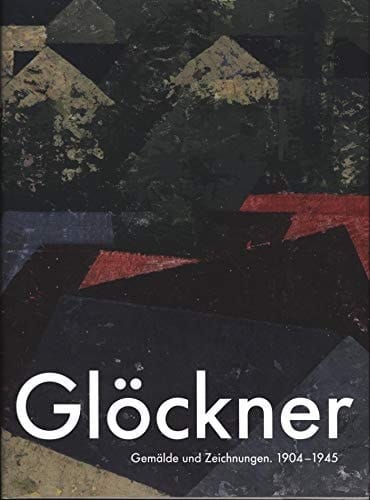 Glöckner Gemälde und Zeichnungen, 1904-1945