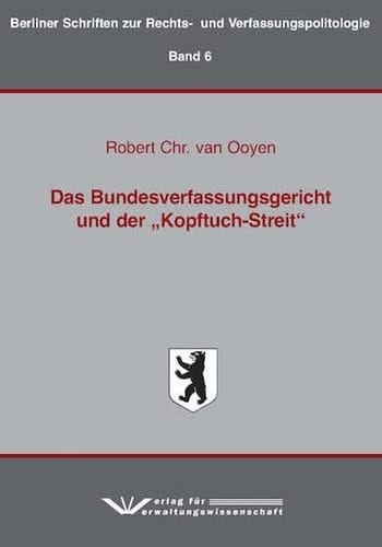 Das Bundesverfassungsgericht und der "Kopftuch-Streit"