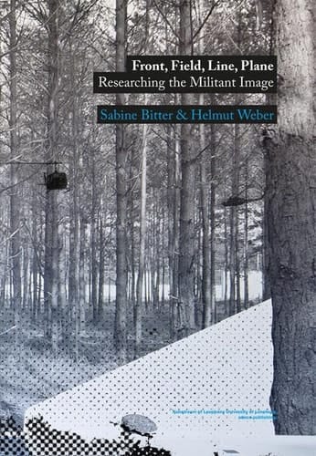 Front, Field, Line, Plane Researching the Militant Image