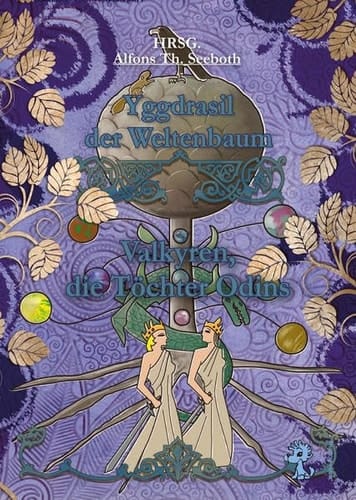 Yggdrasil der Weltenbaum Valkyren, die Töchter Odins